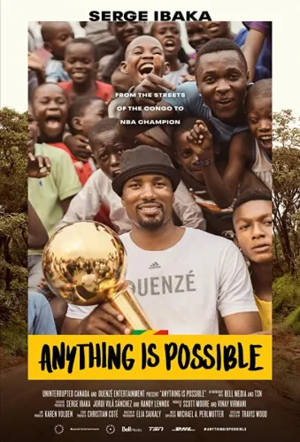 Anything is Possible: A Serge Ibaka Story 