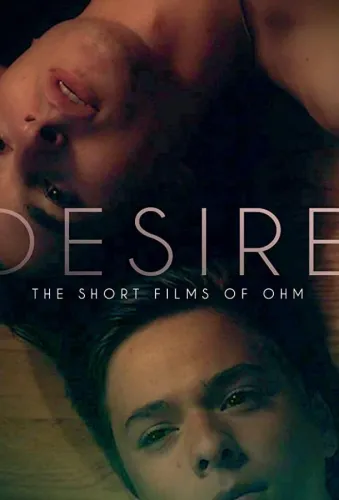 Desire: The Short Films of Ohm 